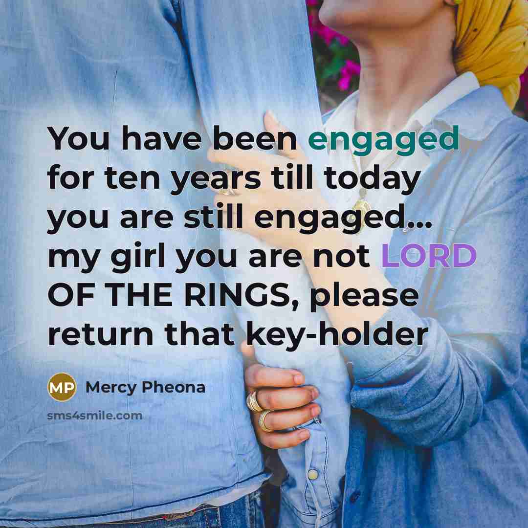 “You have been engaged for ten years till today you…” quote by Mercy Pheona