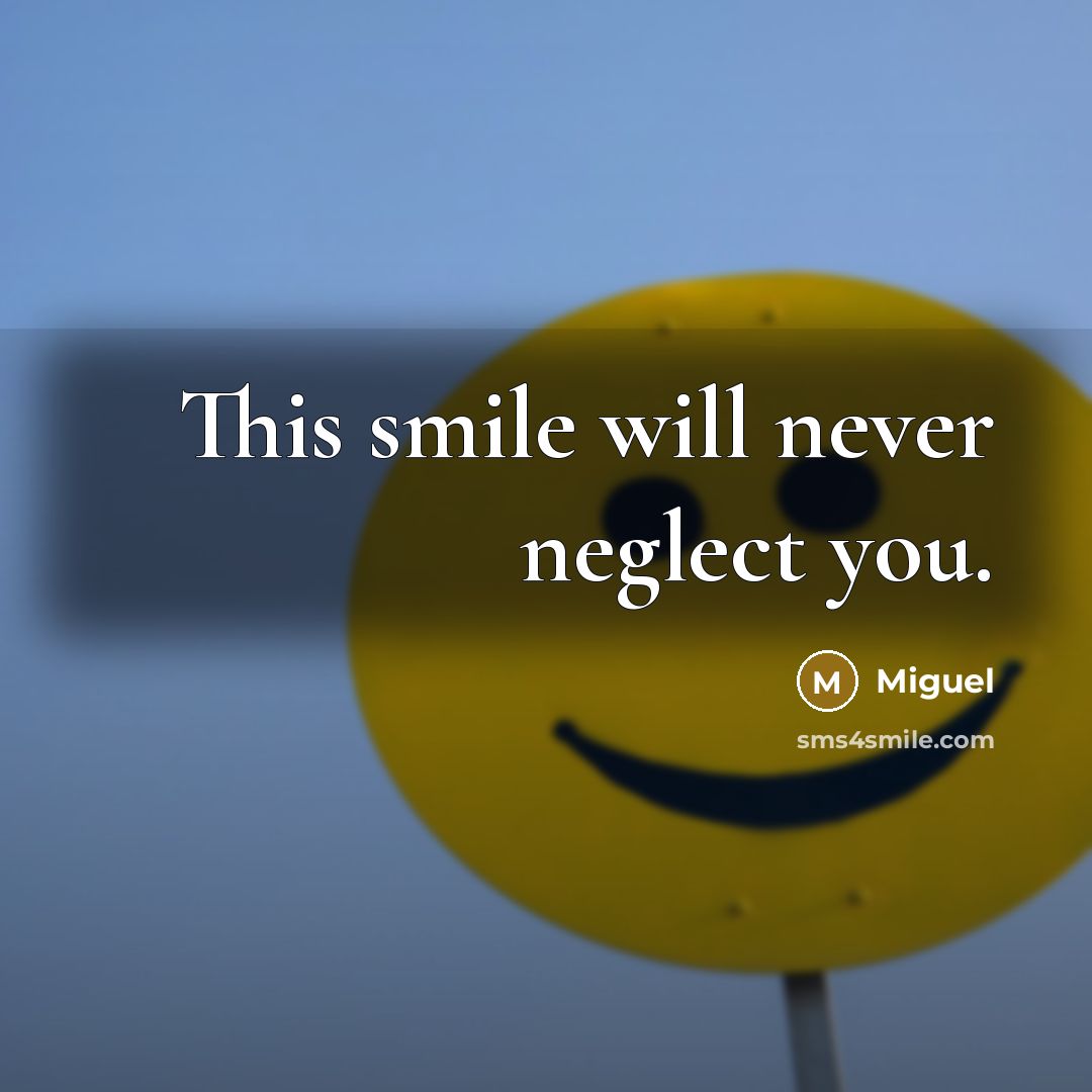 “This smile will never neglect you.…” quote by Miguel