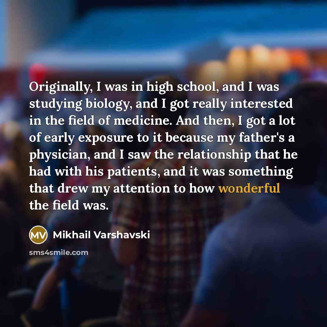“Originally, I was in high school, and I was studying…” quote by Mikhail Varshavski