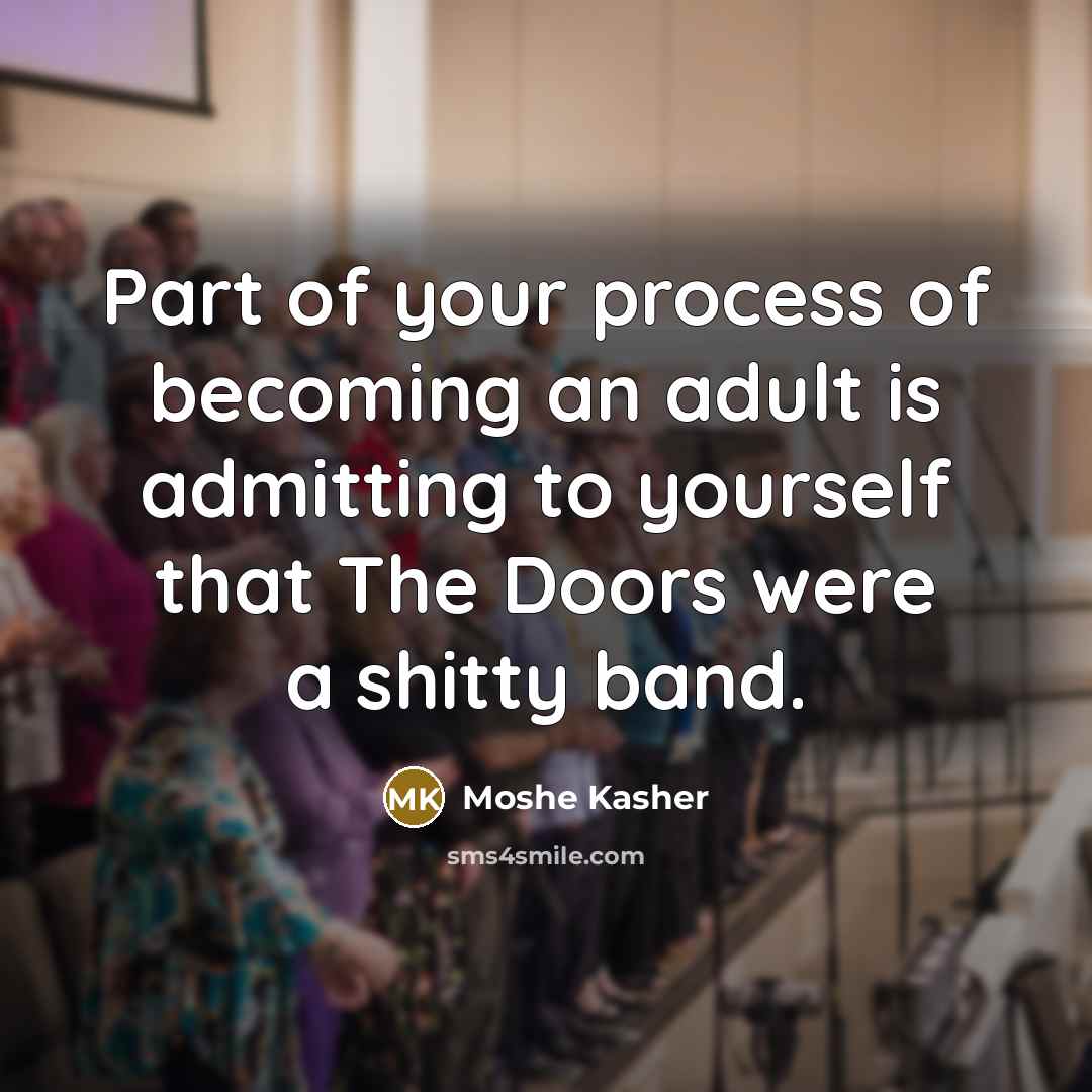 “Part of your process of becoming an adult is admitting…” quote by Moshe Kasher