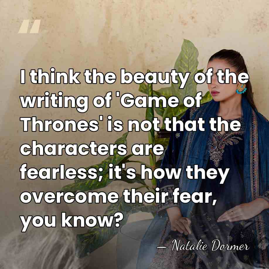 I think the beauty of the writing of 'Game of Thrones' is&hellip; - Natalie Dormer