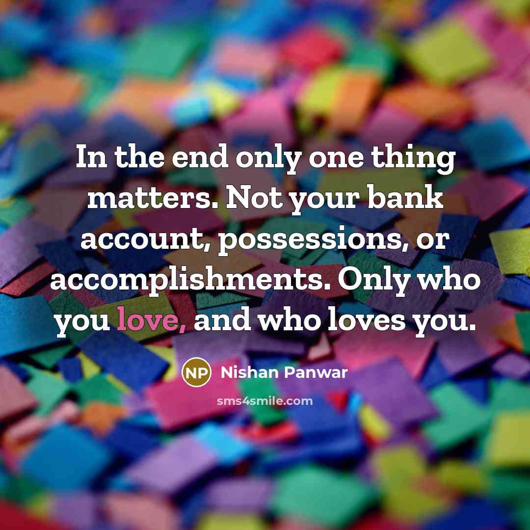 “In the end only one thing matters. Not your bank…” quote by Nishan Panwar