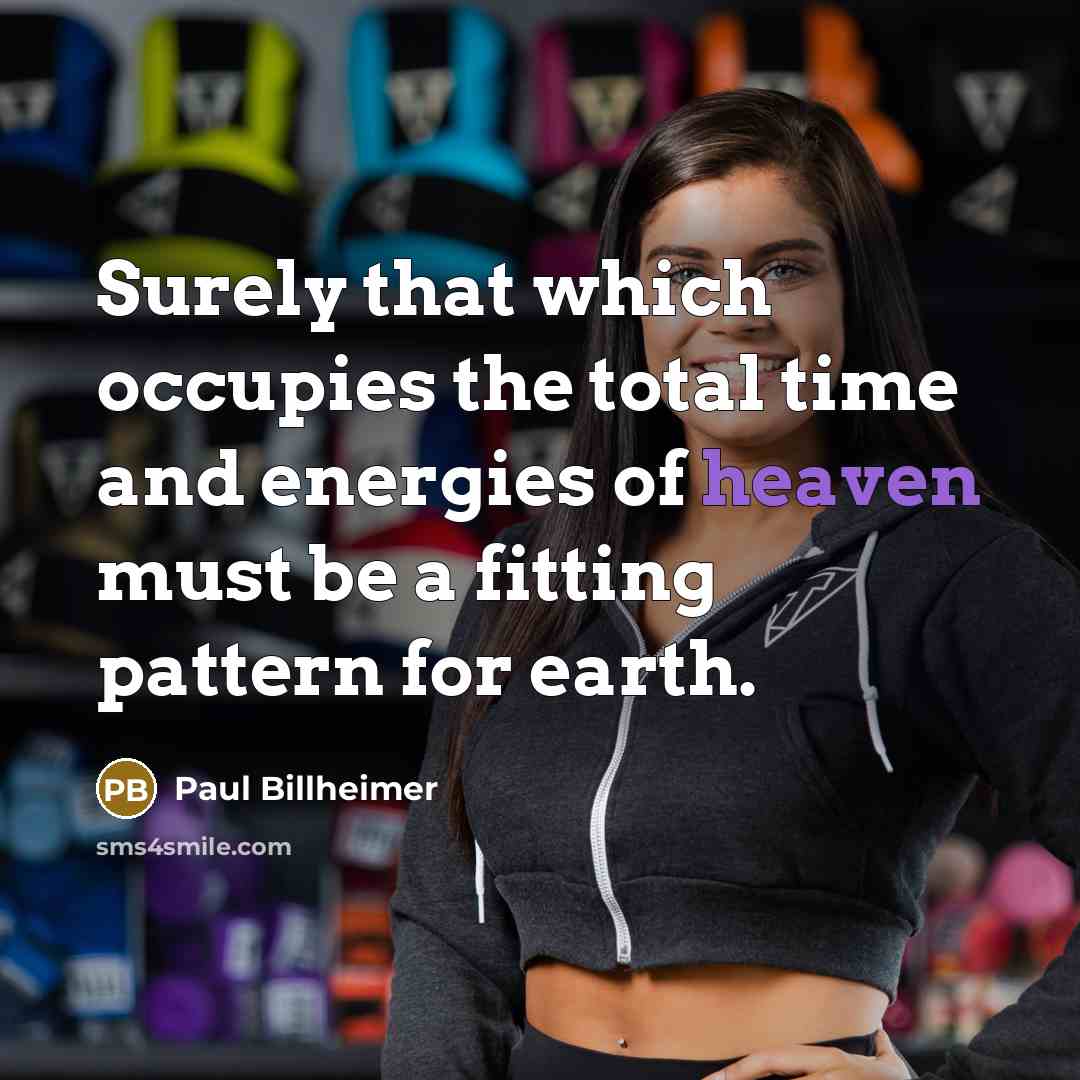 “Surely that which occupies the total time and energies of…” quote by Paul Billheimer