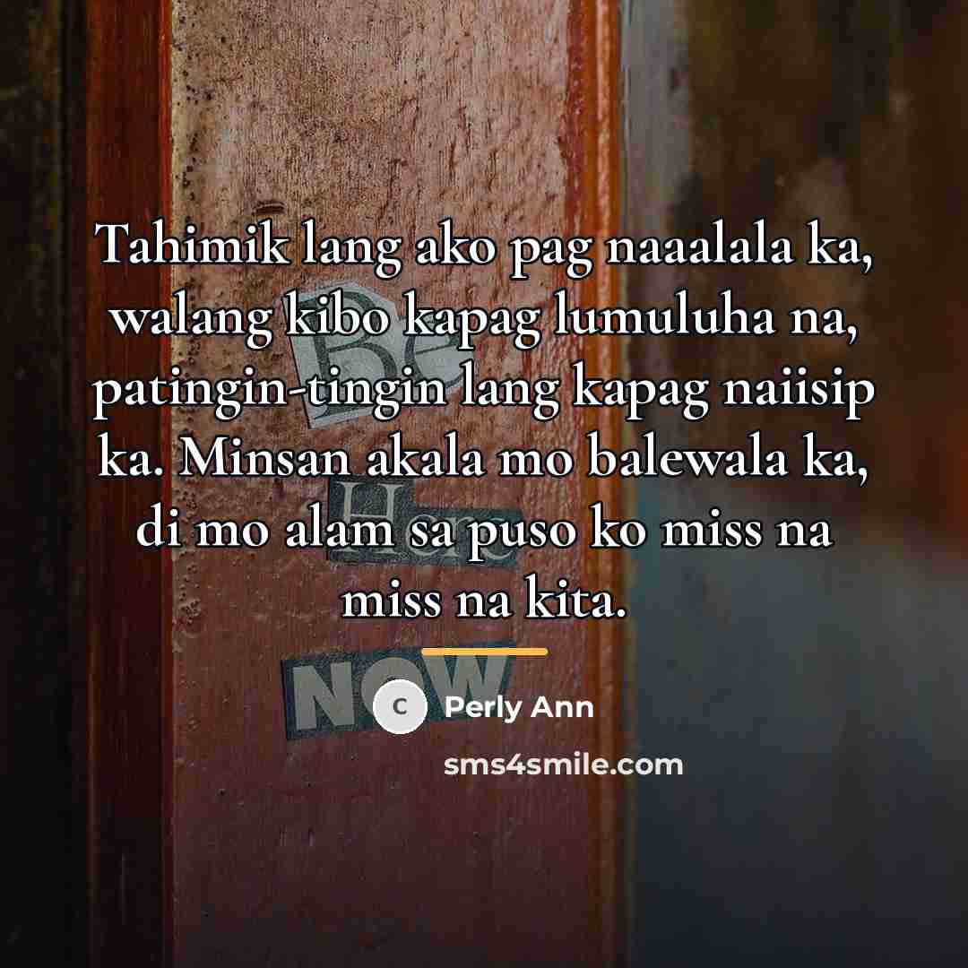 “Tahimik lang ako pag naaalala ka, walang kibo kapag lumuluha…” quote by Perly Ann