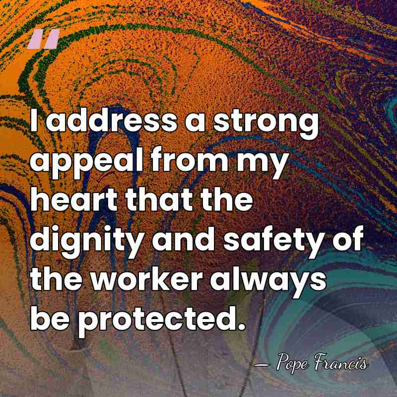 I address a strong appeal from my heart that the dignity and&hellip; - Pope Francis