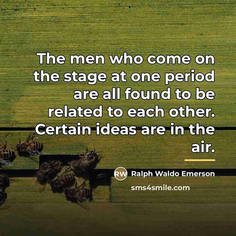“The men who come on the stage at one period…” quote by Ralph Waldo Emerson