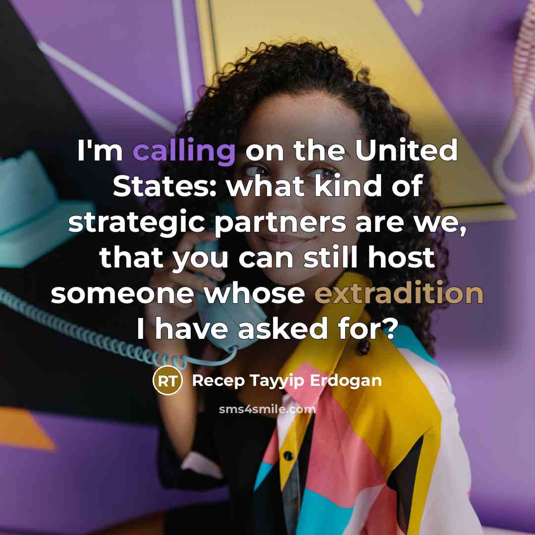 “I'm calling on the United States: what kind of strategic…” quote by Recep Tayyip Erdogan