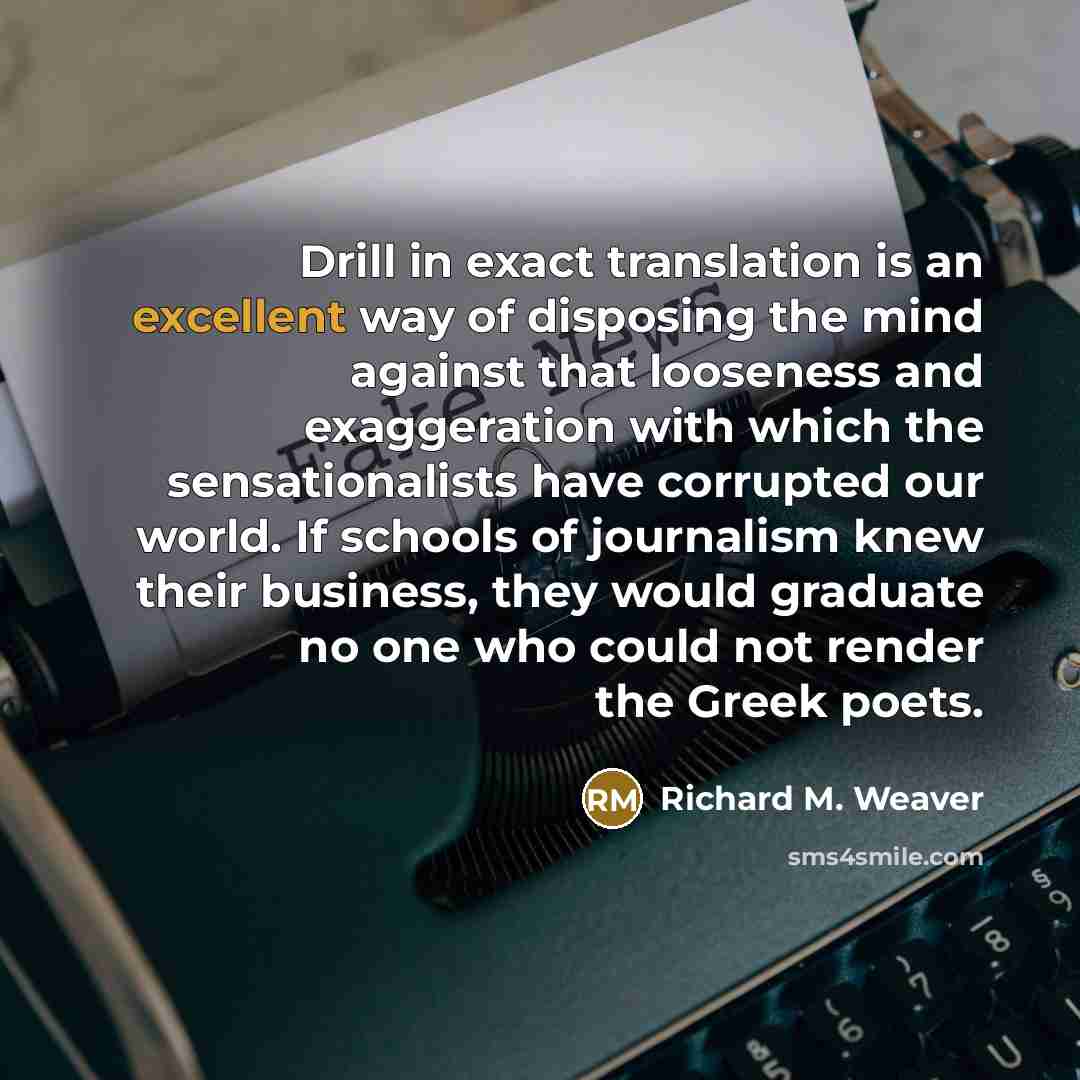 “Drill in exact translation is an excellent way of disposing…” quote by Richard M. Weaver