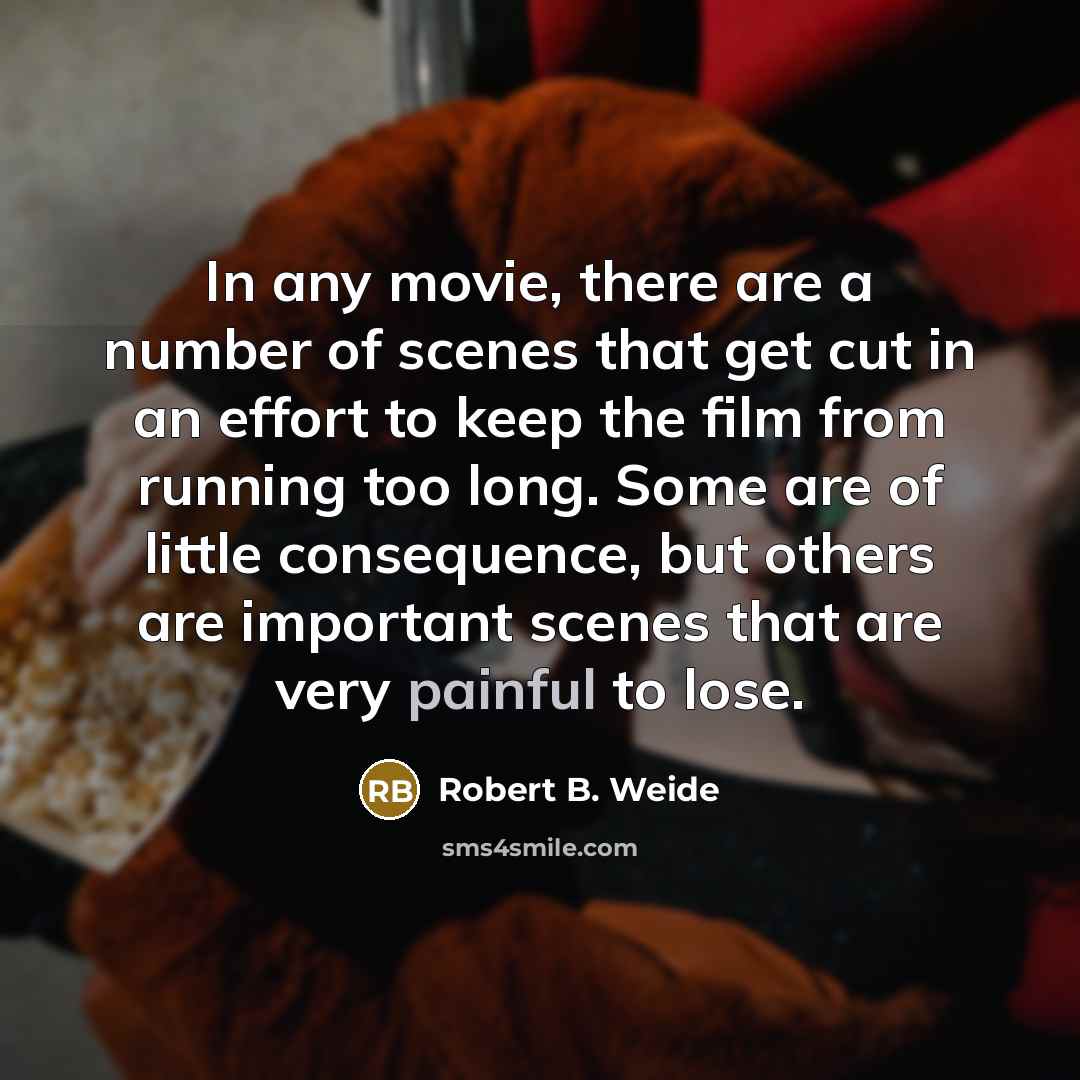 “In any movie, there are a number of scenes that…” quote by Robert B. Weide