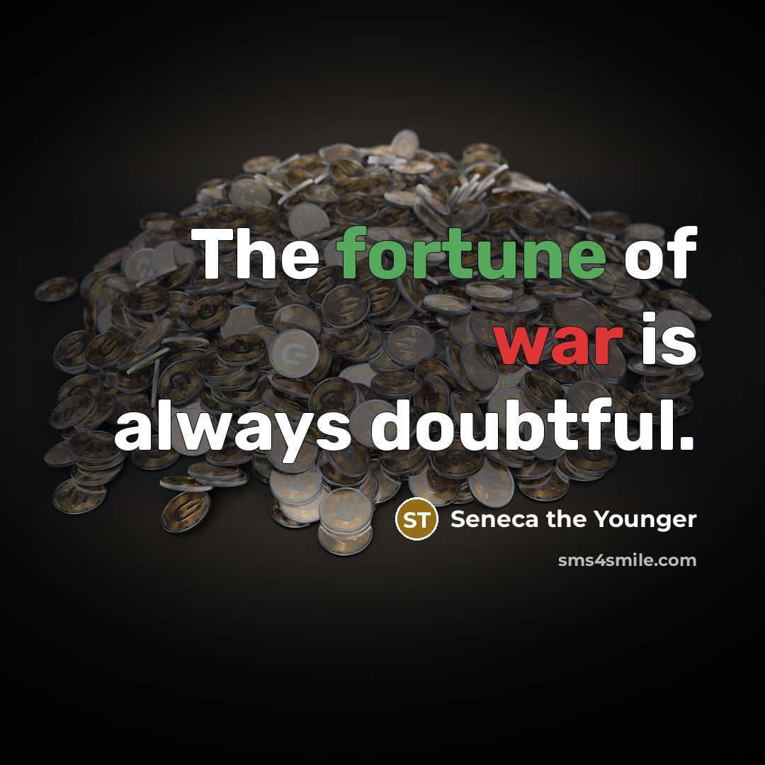 “The fortune of war is always doubtful.…” quote by Seneca the Younger