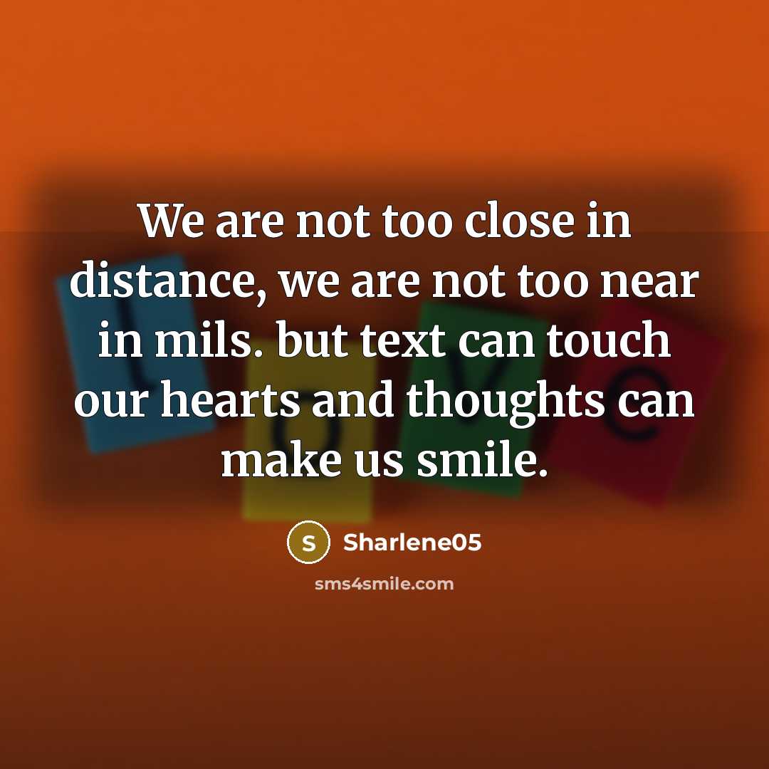“We are not too close in distance, we are not…” quote by Sharlene05