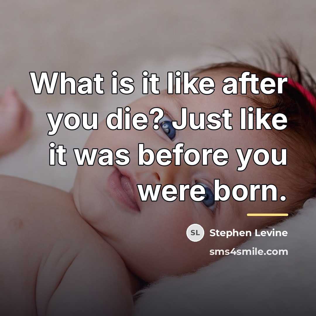 “What is it like after you die? Just like it…” quote by Stephen Levine