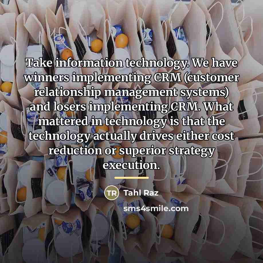 “Take information technology. We have winners implementing CRM (customer relationship…” quote by Tahl Raz