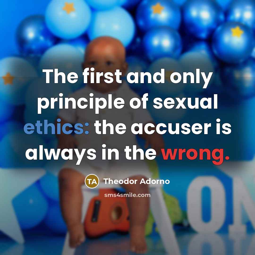 “The first and only principle of sexual ethics: the accuser…” quote by Theodor Adorno