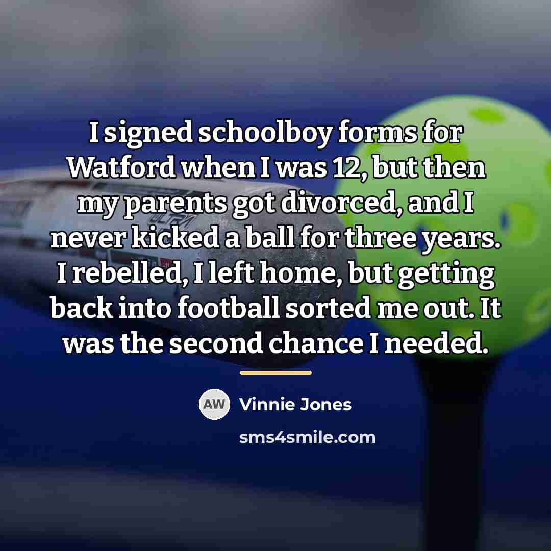 “I signed schoolboy forms for Watford when I was 12,…” quote by Vinnie Jones