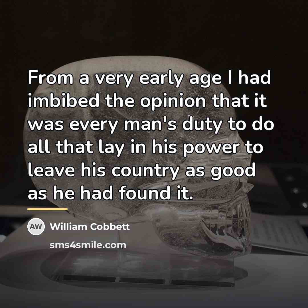 “From a very early age I had imbibed the opinion…” quote by William Cobbett