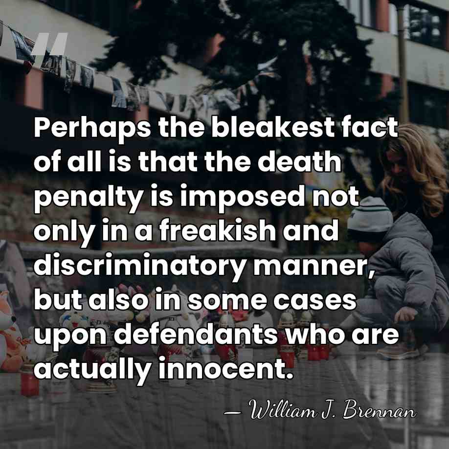 Perhaps the bleakest fact of all is that the death penalty is&hellip; - William J. Brennan