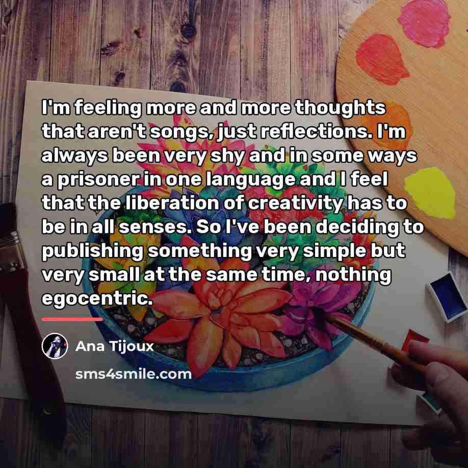 “I'm feeling more and more thoughts that aren't songs, just…” quote by Ana Tijoux