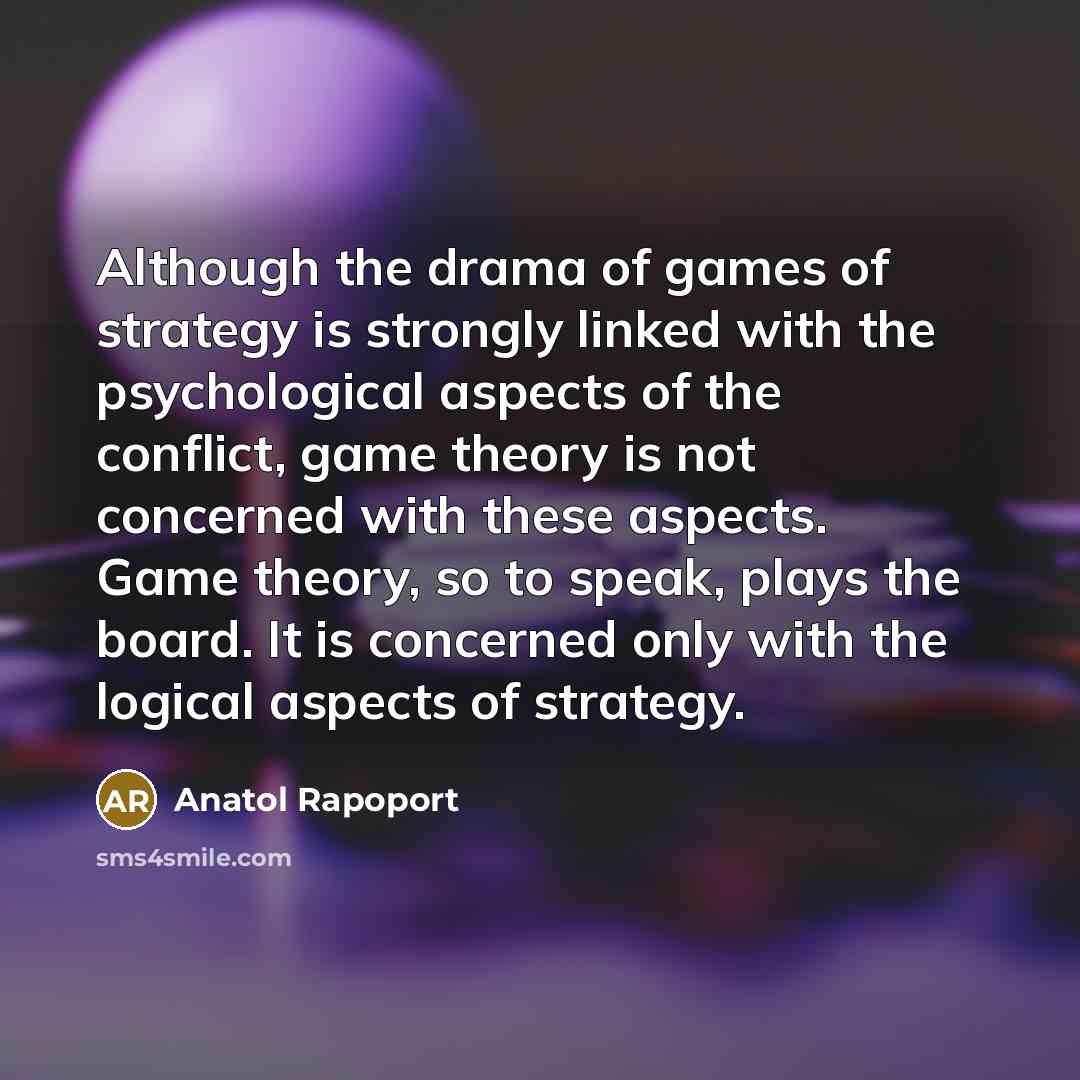 “Although the drama of games of strategy is strongly linked…” quote by Anatol Rapoport