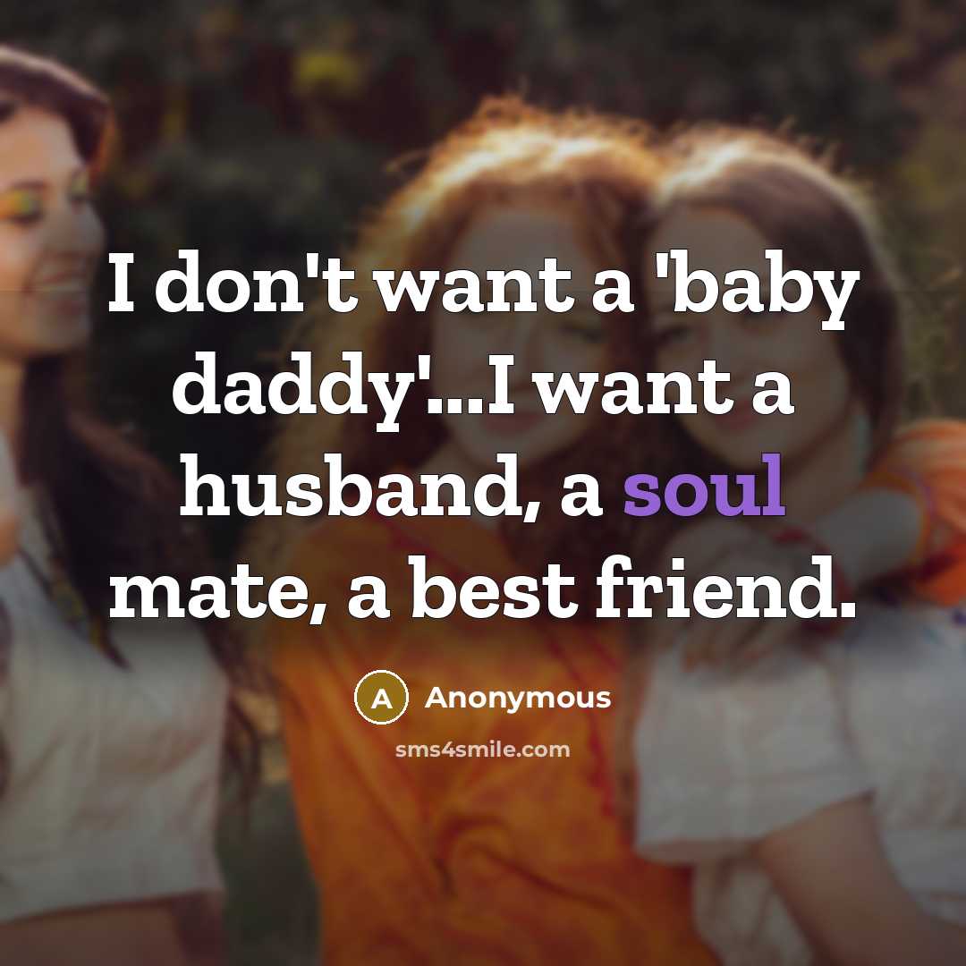 “I don't want a 'baby daddy'...I want a husband, a…” quote by Anonymous