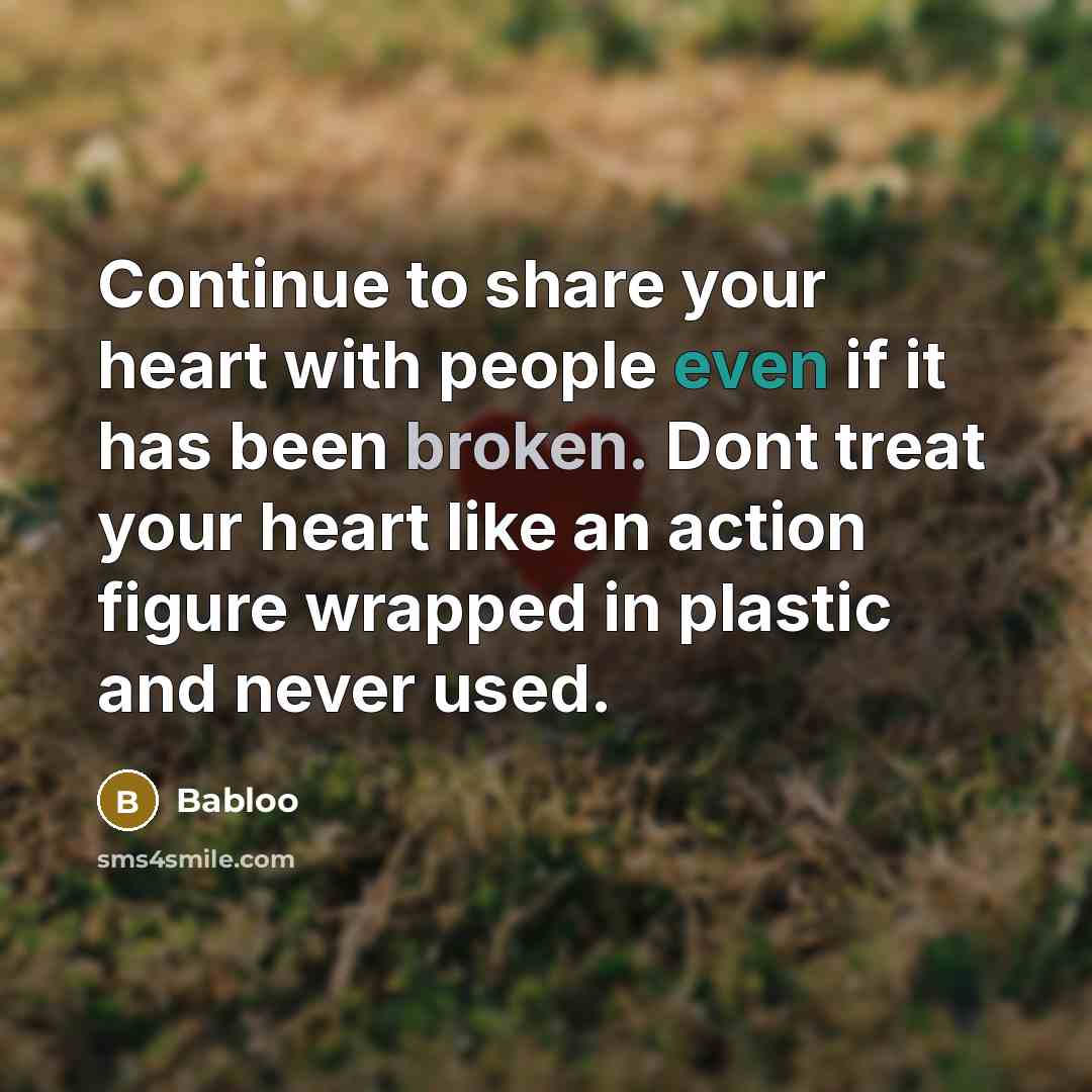 “Continue to share your heart with people even if it…” quote by Babloo