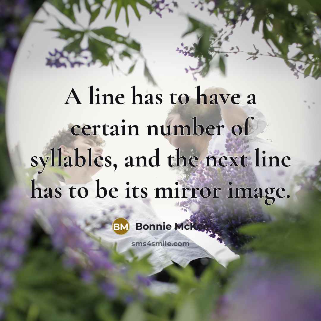 “A line has to have a certain number of syllables,…” quote by Bonnie McKee