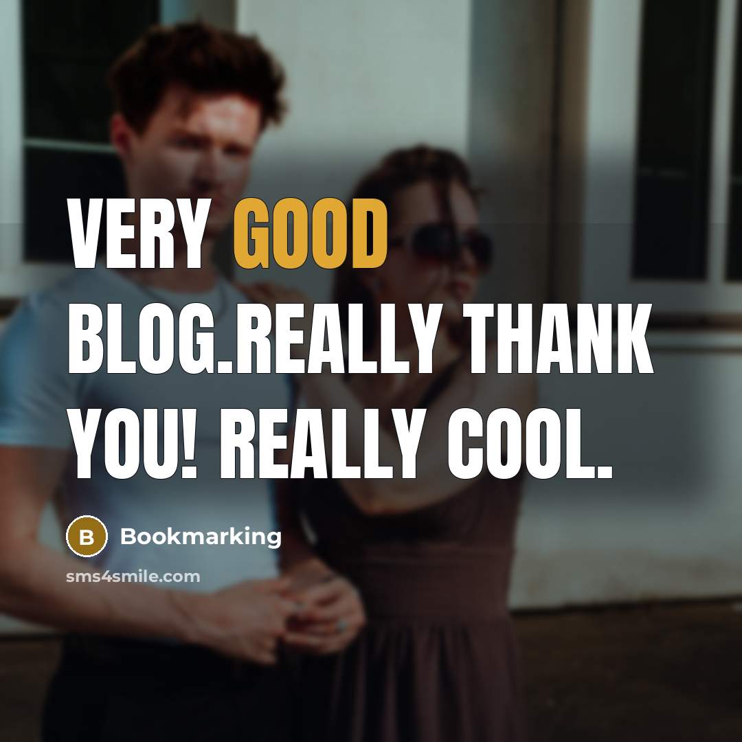 “Very good blog.Really thank you! Really Cool.” quote by Bookmarking