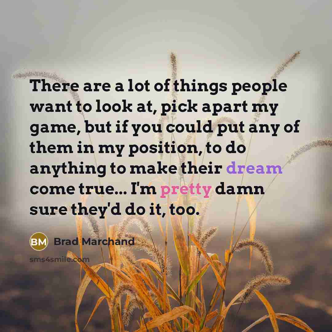 “There are a lot of things people want to look…” quote by Brad Marchand