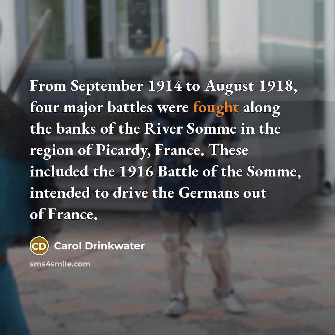 “From September 1914 to August 1918, four major battles were…” quote by Carol Drinkwater