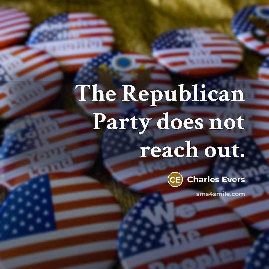 “The Republican Party does not reach out.…” quote by Charles Evers