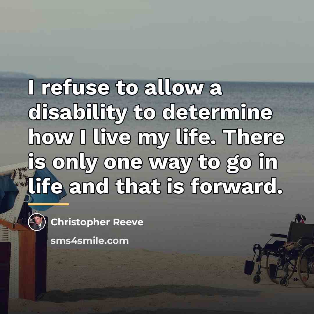 “I refuse to allow a disability to determine how I…” quote by Christopher Reeve