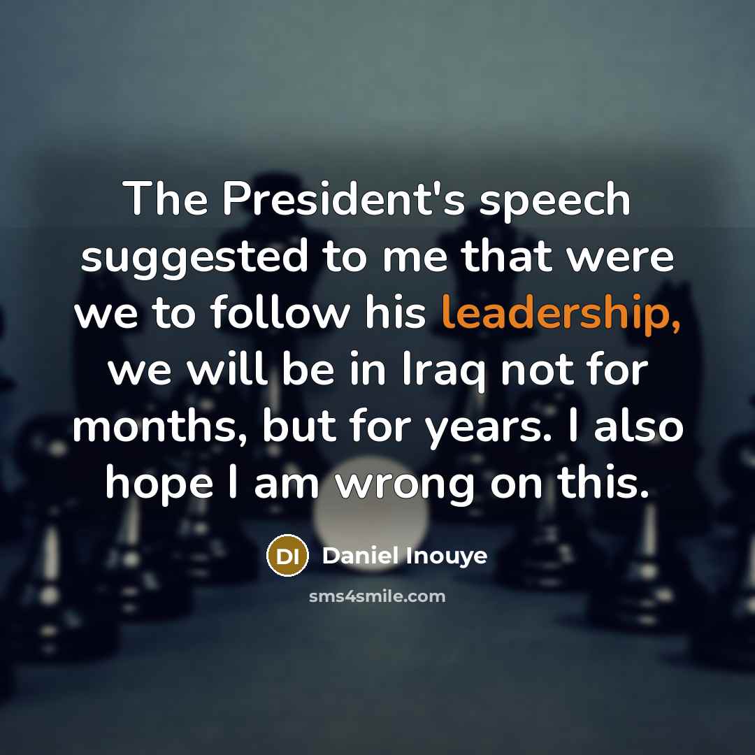 “The President's speech suggested to me that were we to…” quote by Daniel Inouye