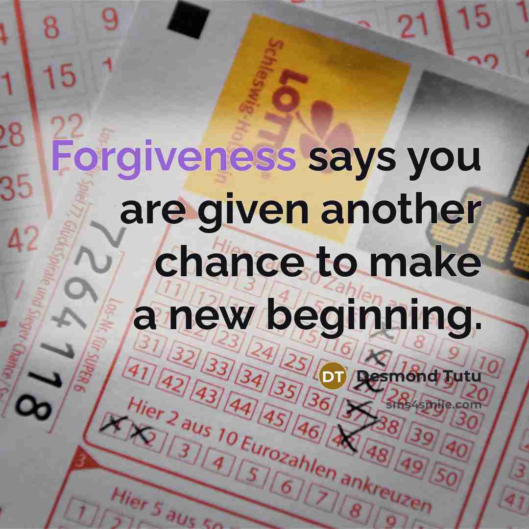 “Forgiveness says you are given another chance to make a…” quote by Desmond Tutu