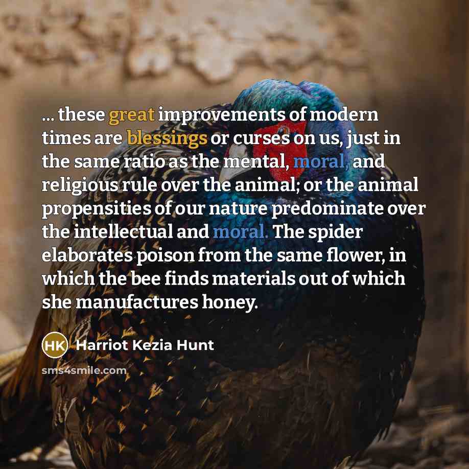 “... these great improvements of modern times are blessings or…” quote by Harriot Kezia Hunt
