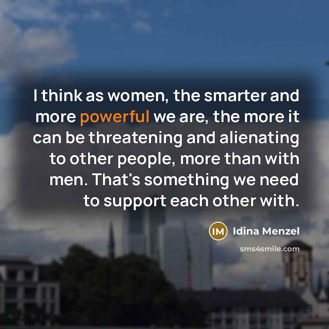 “I think as women, the smarter and more powerful we…” quote by Idina Menzel