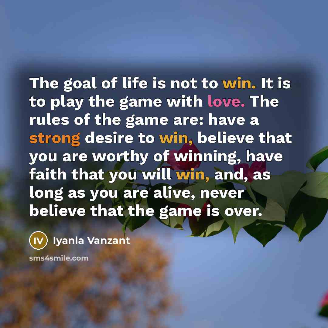 “The goal of life is not to win. It is…” quote by Iyanla Vanzant