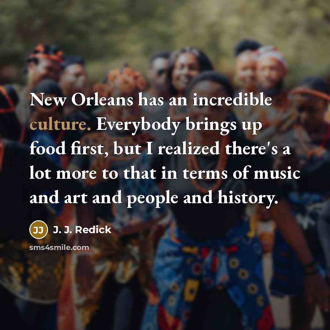 “New Orleans has an incredible culture. Everybody brings up food…” quote by J. J. Redick