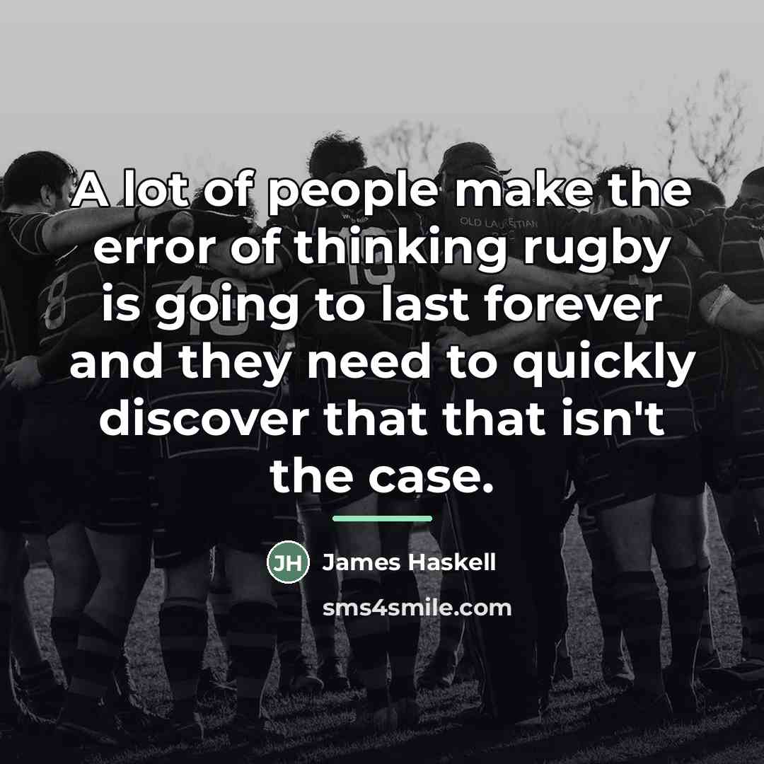 “A lot of people make the error of thinking rugby…” quote by James Haskell