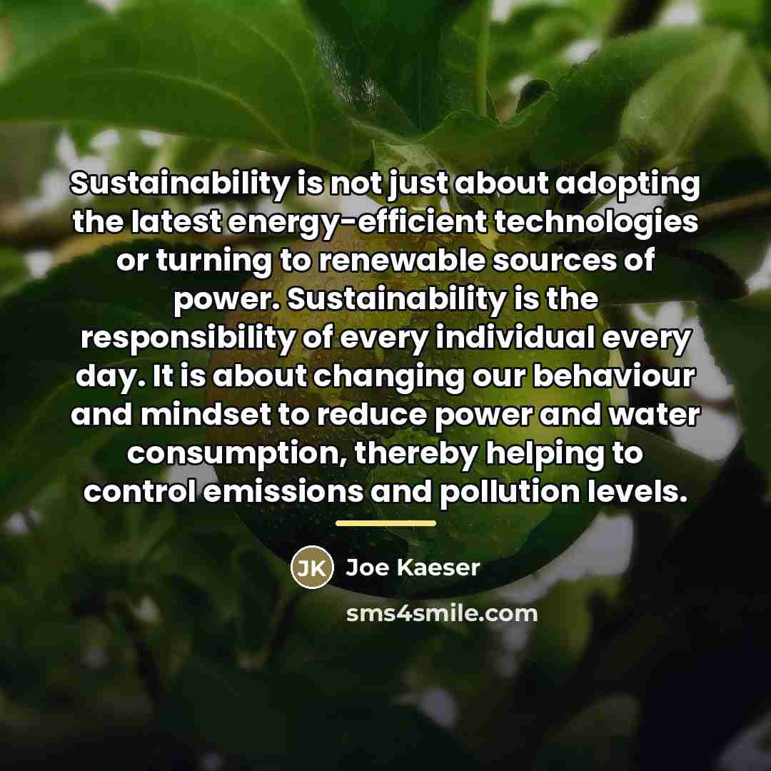 “Sustainability is not just about adopting the latest energy-efficient technologies…” quote by Joe Kaeser