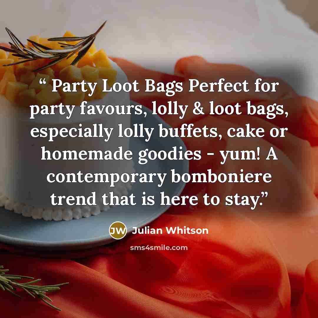 “Party Loot Bags Perfect for party favours, lolly & loot bags, especially lolly buffets, cake or homemade goodies - yum! A contemporary bomboniere trend that is here to stay.” quote by Julian Whitson