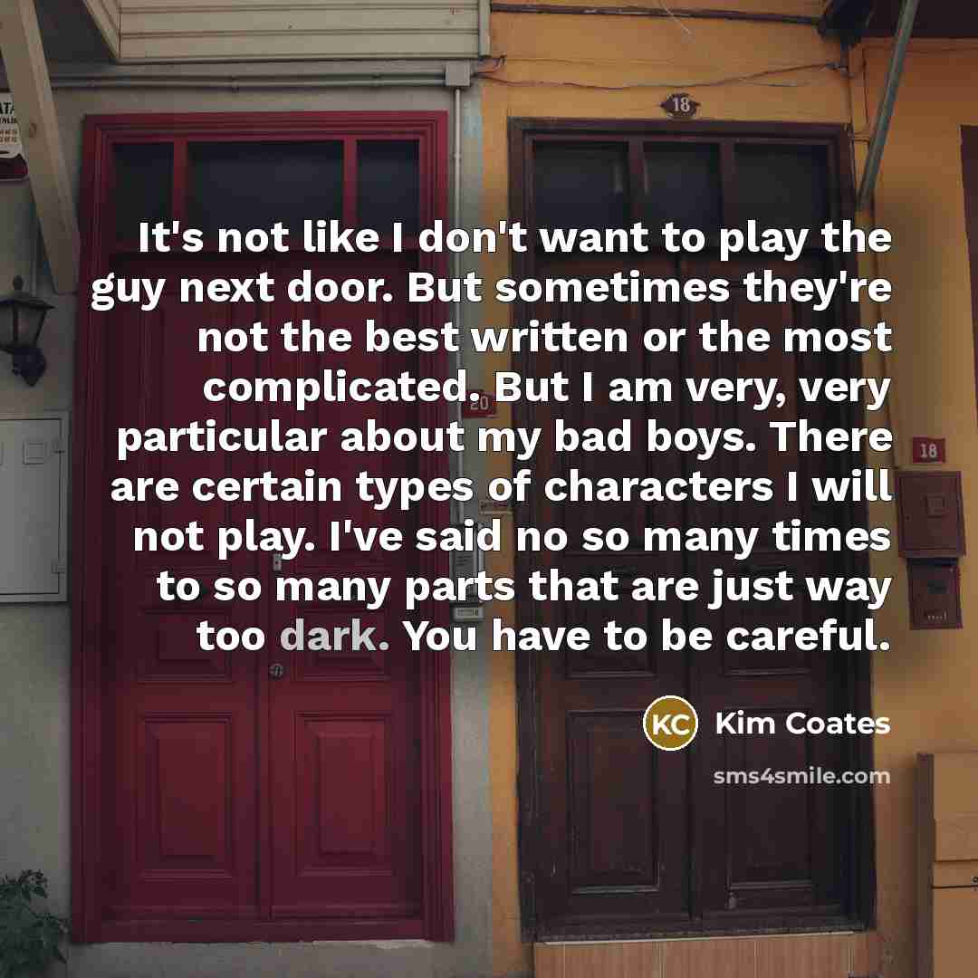 “It's not like I don't want to play the guy…” quote by Kim Coates