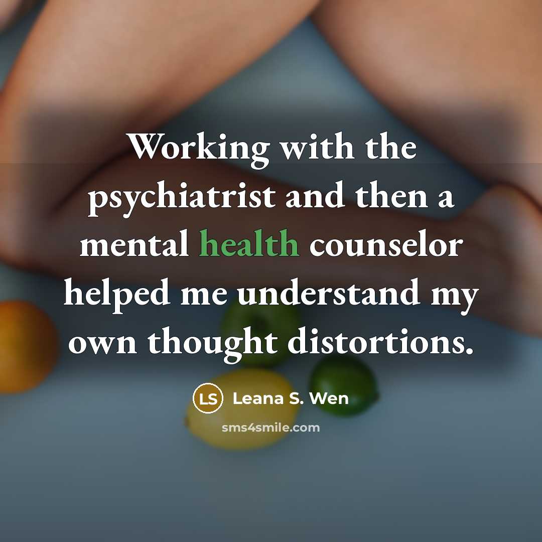 “Working with the psychiatrist and then a mental health counselor…” quote by Leana S. Wen