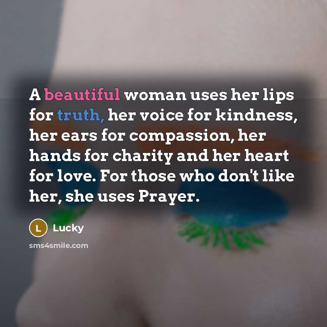 “A beautiful woman uses her lips for truth, her voice…” quote by Lucky