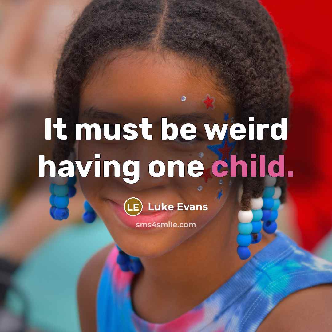 “It must be weird having one child.…” quote by Luke Evans