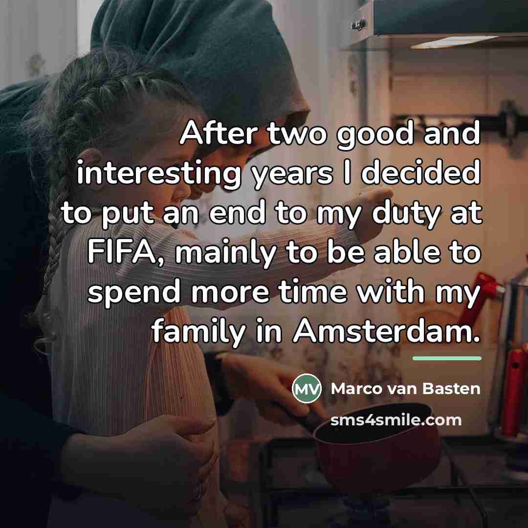 “After two good and interesting years I decided to put…” quote by Marco van Basten