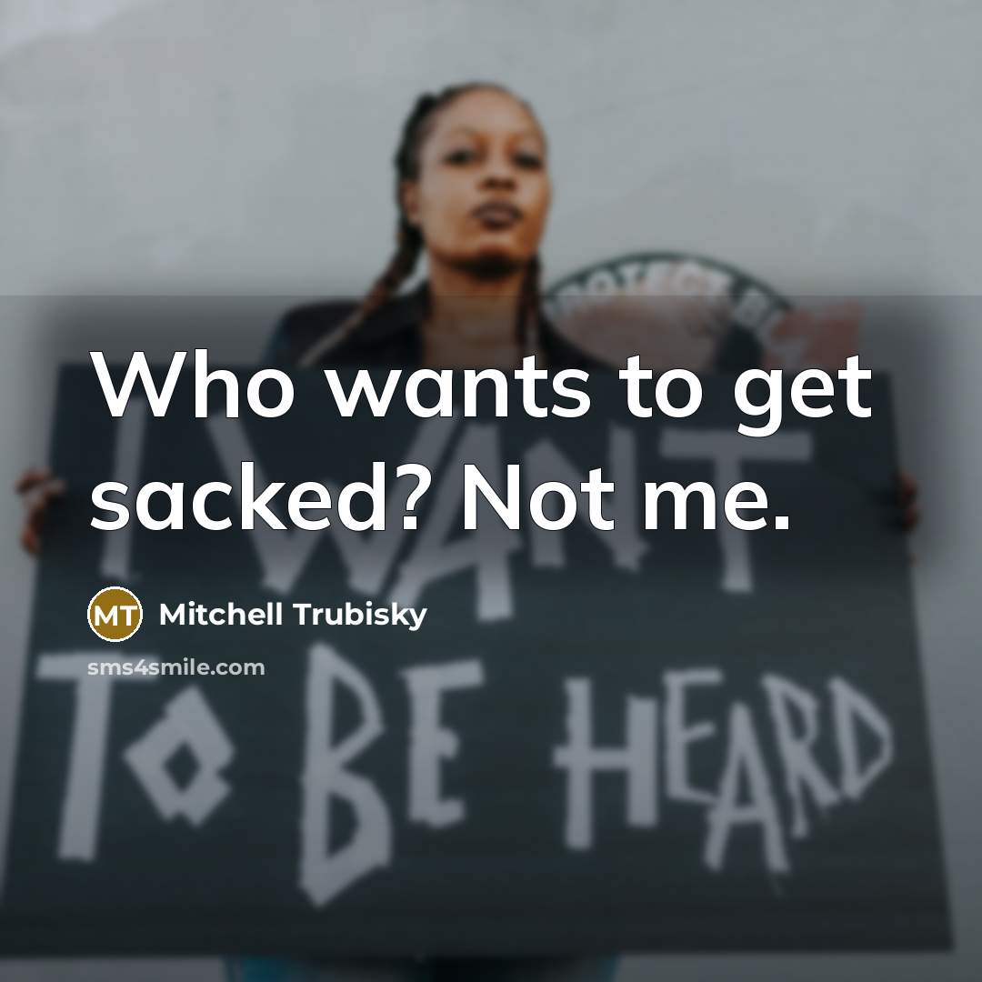 “Who wants to get sacked? Not me.…” quote by Mitchell Trubisky