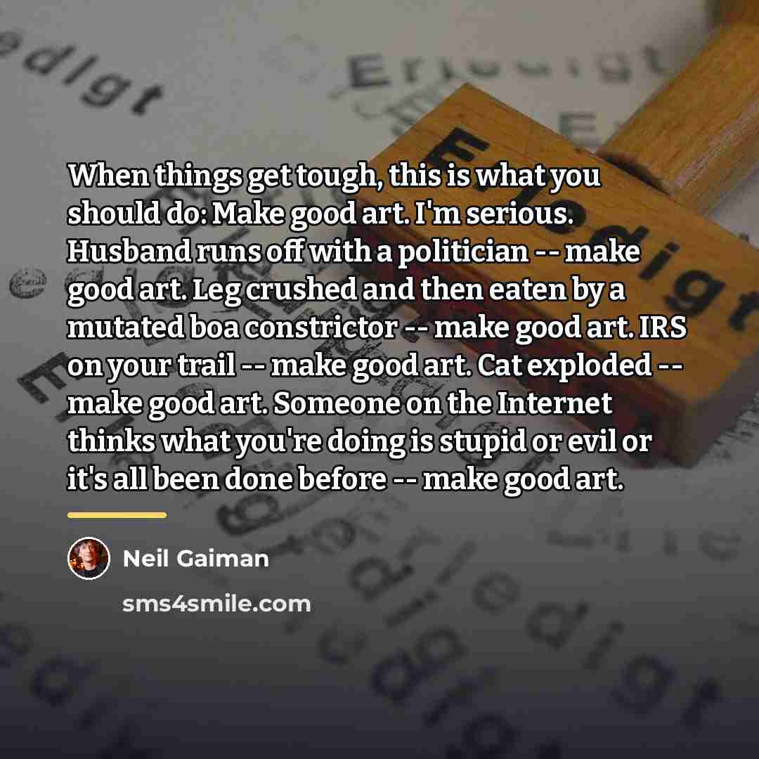 “When things get tough, this is what you should do:…” quote by Neil Gaiman