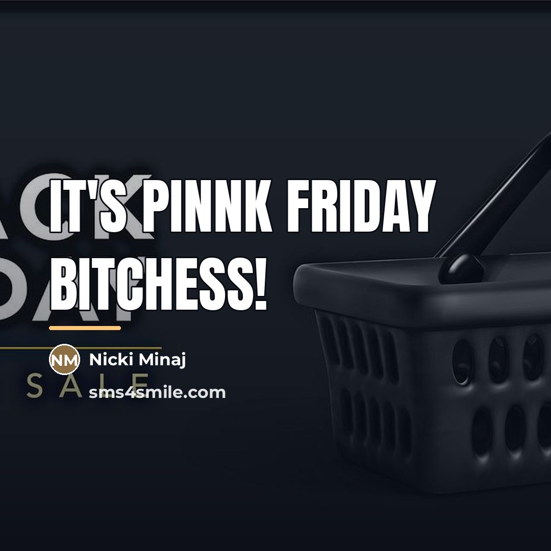 “It's Pinnk Friday Bitchess!…” quote by Nicki Minaj