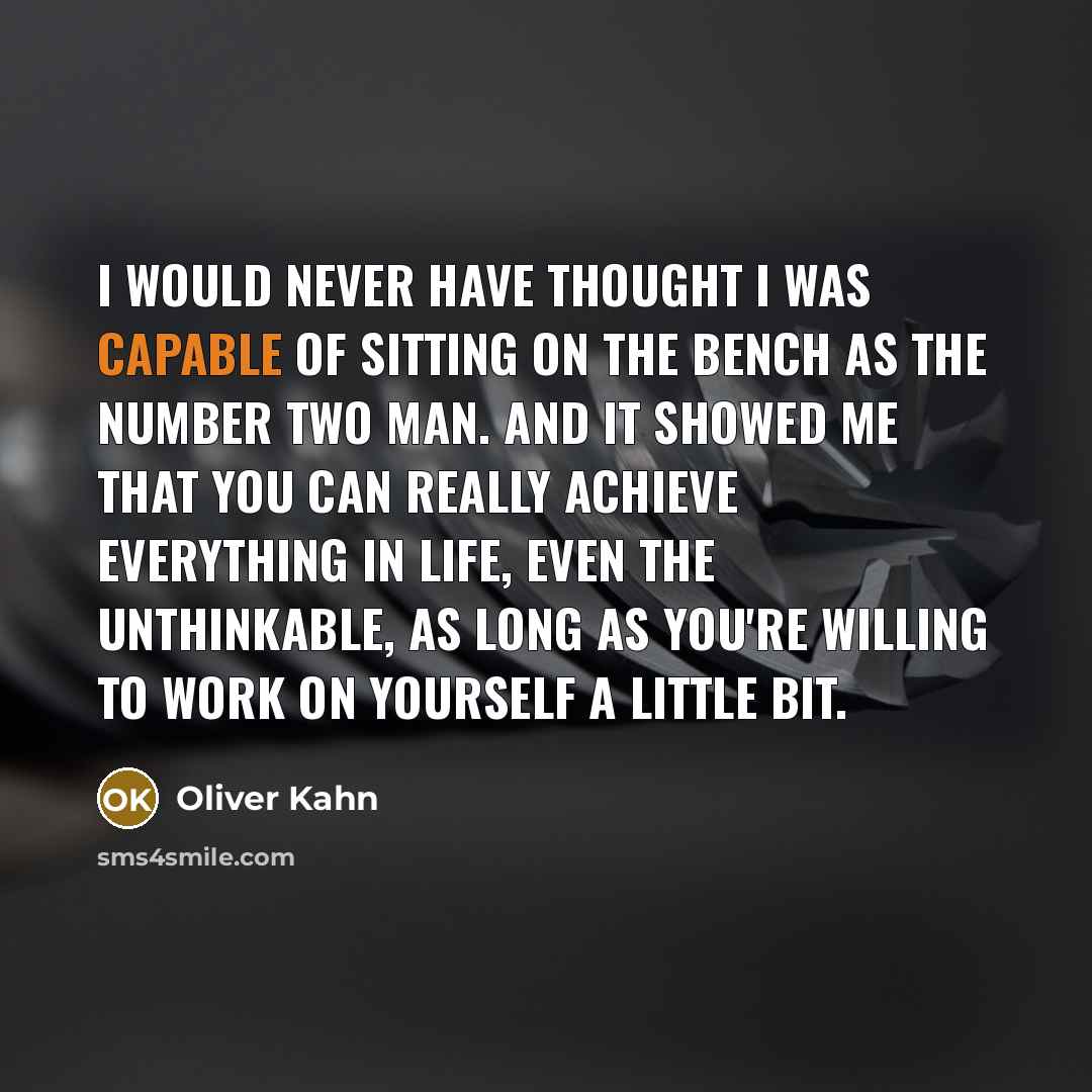 “I would never have thought I was capable of sitting…” quote by Oliver Kahn