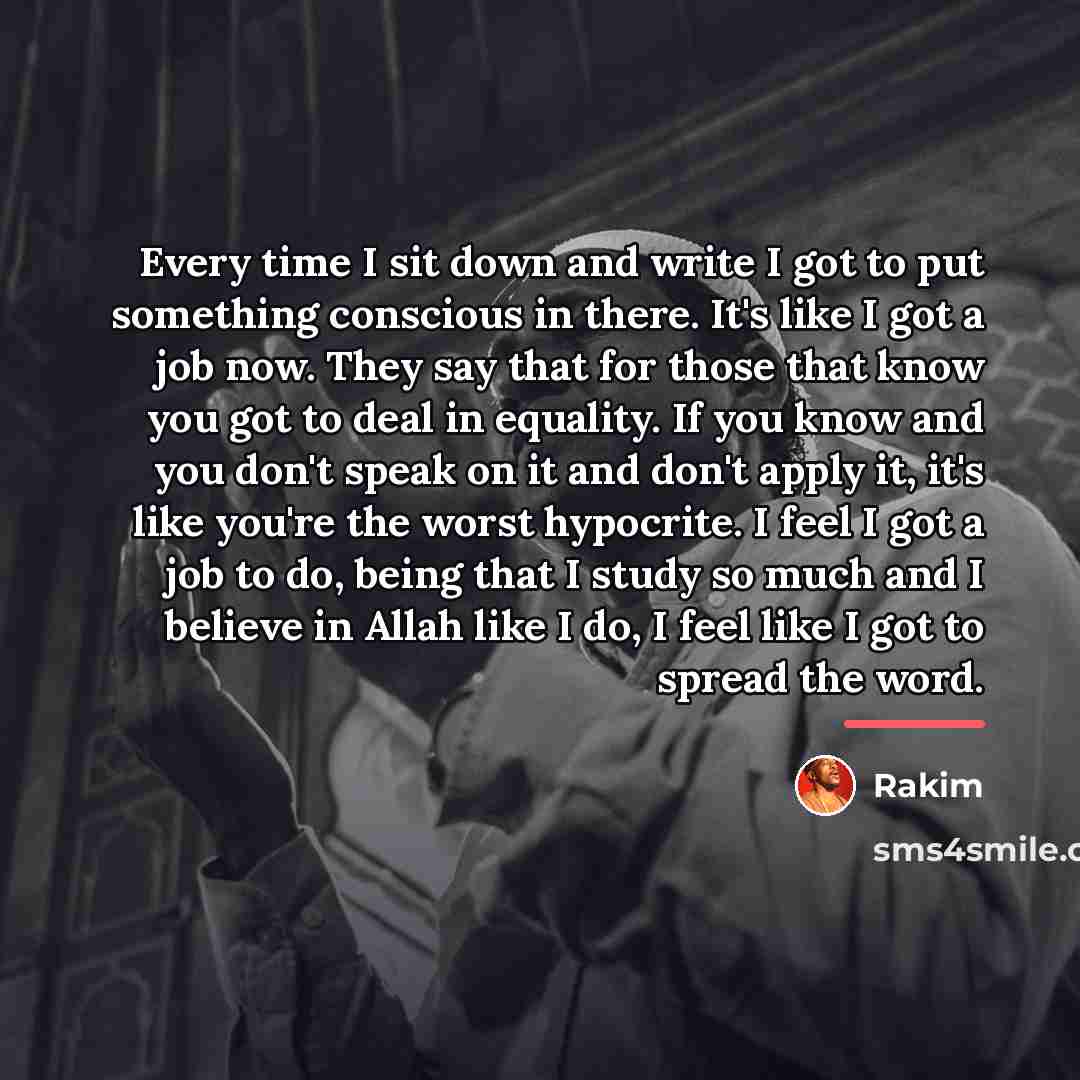 “Every time I sit down and write I got to…” quote by Rakim